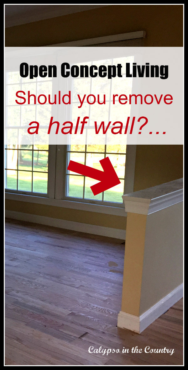 Should You Remove a Half Wall? - What to consider along with Before and After Photos