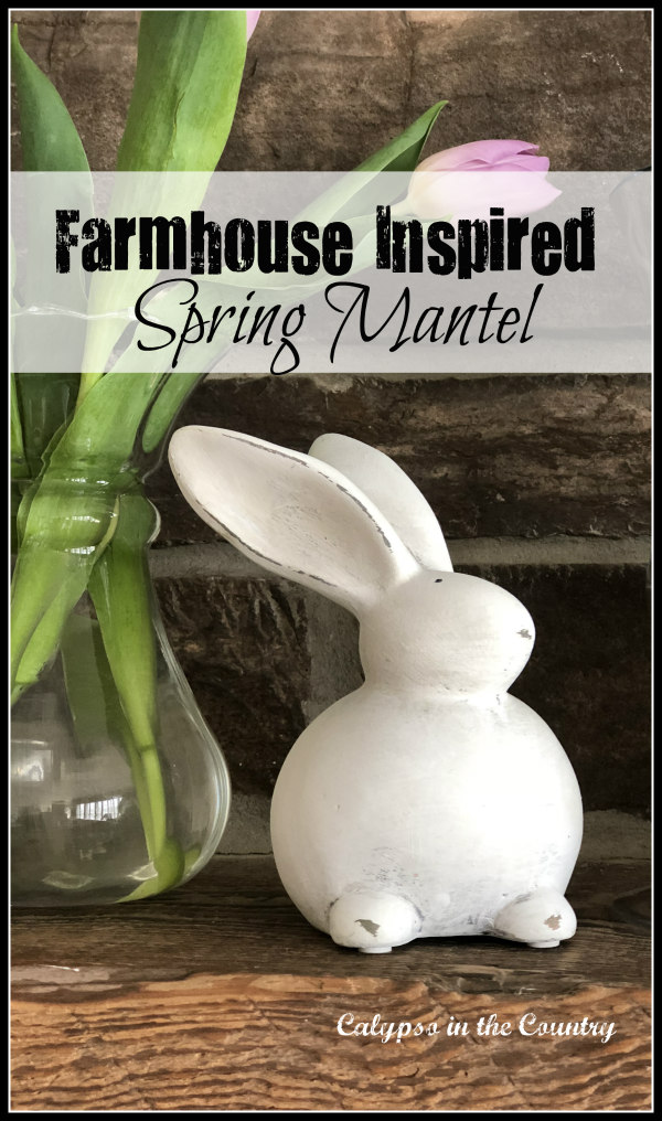 Farmhouse Inspired Mantel with white bunny - spring farmhouse mantel ideas