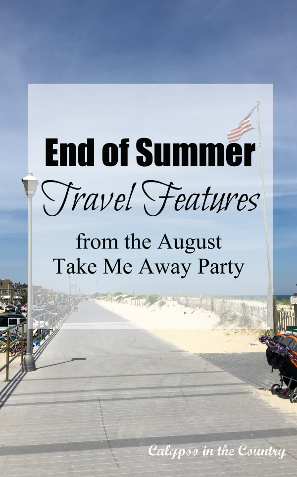 End of Summer Travel Features