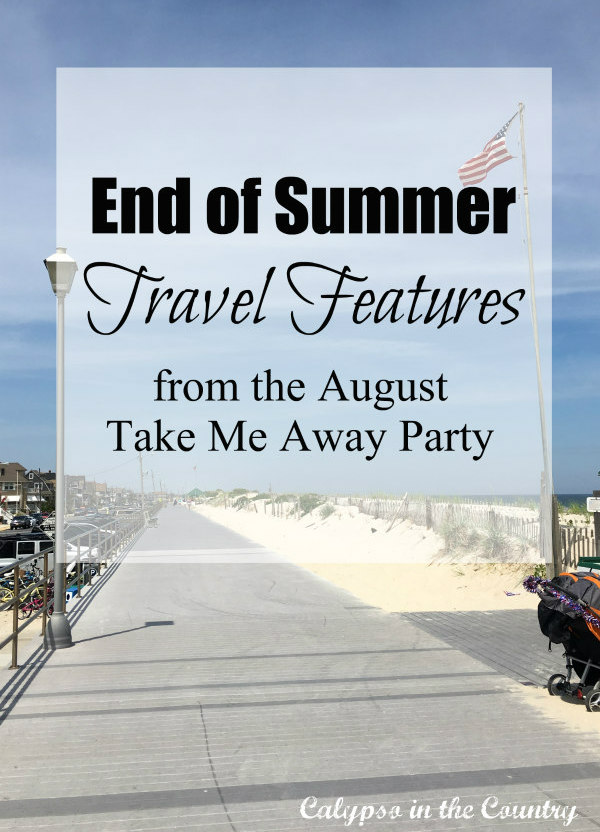 End of Summer Travel Features