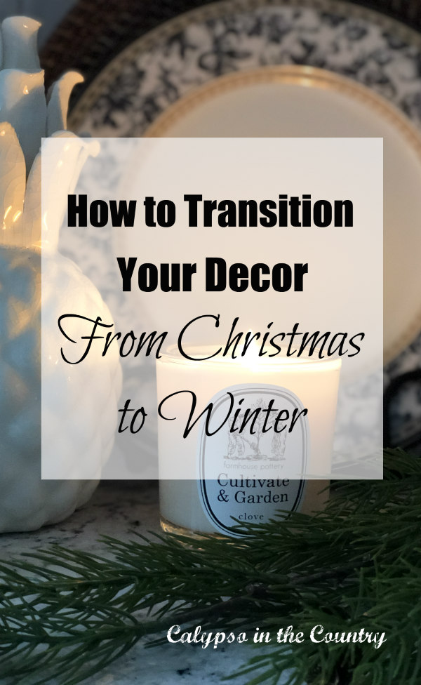 Transition from Christmas to Winter Decor