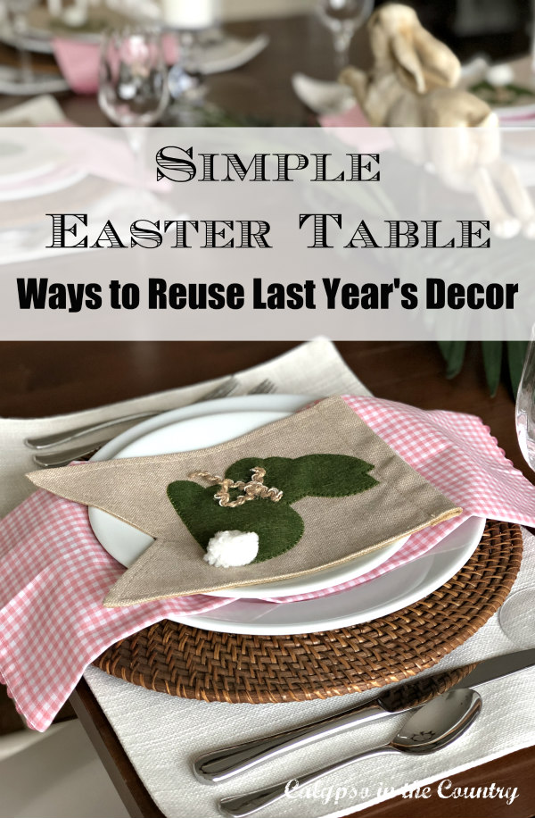 Simple Easter Table – Ways to Reuse Last Year’s Decor