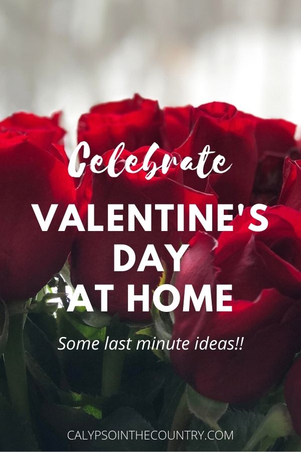 Celebrate Valentine's Day at Home - Last Minute Ideas!
