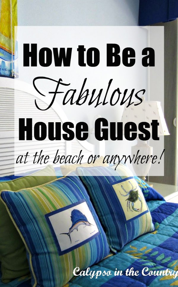 How to be a fabulous house guest - at the beach 