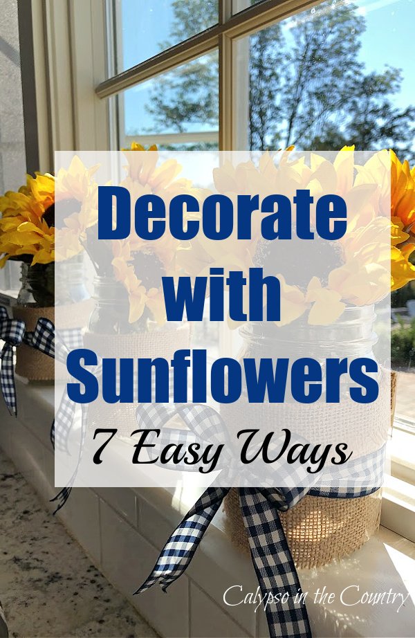 Decorate with Sunflowers - 7 easy ways