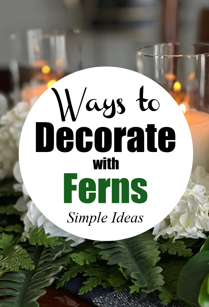 Ferns and candles - ways to decorate with ferns